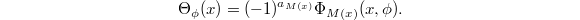 $$\Theta_\phi(x)=(-1)^{a_{M(x)}} \Phi_{M(x)}(x,\phi).$$