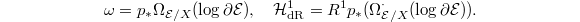 $$\omega=p_*\Omega_{\mathcal{E}/X}(\log \partial \mathcal{E}),\quad \mathcal{H}^1_\mathrm{dR}=R^1 p_*(\Omega^\cdot_{\mathcal{E}/X}(\log \partial \mathcal{E})).$$