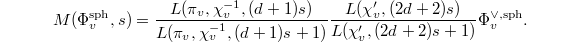 $$M(\Phi_v^\mathrm{sph},s)=\frac{L(\pi_v, \chi_v^{-1}, (d+1)s)}{L(\pi_v, \chi_v^{-1},(d+1)s+1)}\frac{L(\chi_v',(2d+2)s)}{L(\chi_v', (2d+2)s+1)}\Phi_v^{\vee,\mathrm{sph}}.$$