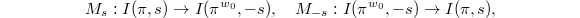 $$M_s: I(\pi, s)\rightarrow I(\pi^{w_0},-s), \quad M_{-s}: I(\pi^{w_0}, -s)\rightarrow I(\pi,s),$$