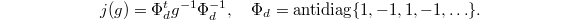 $$j(g)=\Phi_d ^{t}g^{-1} \Phi_d^{-1},\quad\Phi_d=\mathrm{antidiag}\{1, -1, 1,-1,\ldots\}.$$