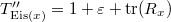 $T''_{\mathrm{Eis}(x)}=1+ \varepsilon +\tr (R_x)$