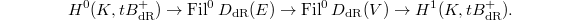 $$H^0(K, t B_\mathrm{dR}^+)\rightarrow \Fil^0D_\mathrm{dR}(E)\rightarrow \Fil^0D_\mathrm{dR}(V)\rightarrow H^1(K, tB_\mathrm{dR}^+).$$