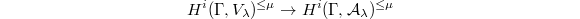 $$H^i(\Gamma, V_\lambda)^{\le\mu}\rightarrow H^i(\Gamma, \mathcal{A}_\lambda)^{\le\mu}$$