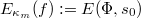 $E_{\kappa_m}(f):=E(\Phi, s_0)$