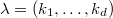 $\lambda=(k_1,\ldots,k_d)$