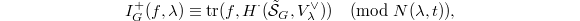 $$I_G^+(f,\lambda)\equiv\tr(f, H^\cdot(\tilde{\mathcal{S}}_G, V_\lambda^\vee))\pmod{N(\lambda,t)},$$