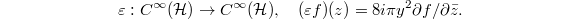 $$\varepsilon: C^\infty(\mathcal{H})\rightarrow C^\infty(\mathcal{H}),\quad (\varepsilon f)(z)=8i\pi y^2\partial f/\partial \bar z.$$