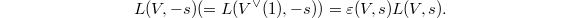 $$L(V,-s) ( = L(V^\vee(1), -s)) = \varepsilon(V,s) L(V,s).$$