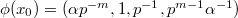 $\phi(x_0)=(\alpha p^{-m},1, p^{-1}, p^{m-1}\alpha^{-1})$