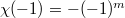 $\chi(-1)=-(-1)^m$