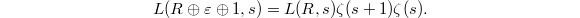 $$L(R \oplus \varepsilon \oplus 1,s)=L(R, s)\zeta(s+1)\zeta(s).$$