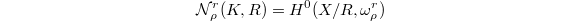 $$\mathcal{N}_\rho^r(K, R)=H^0(X/R, \omega_\rho^r)$$