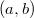 $(a,b)$