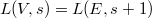 $L(V, s)=L(E, s+1)$