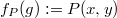 $f_P(g):=P(x,y)$