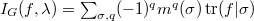 $I_G(f,\lambda)=\sum_{\sigma,q}(-1)^qm^q(\sigma) \tr(f|\sigma)$