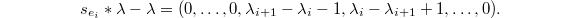 $$s_{e_i}*\lambda-\lambda=(0,\ldots, 0,\lambda_{i+1}-\lambda_i-1, \lambda_i-\lambda_{i+1}+1,\ldots, 0).$$