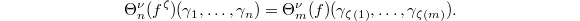 $$\Theta_n^\nu(f^\zeta)(\gamma_1,\ldots,\gamma_n)=\Theta_m^\nu(f)(\gamma_{\zeta(1)},\ldots, \gamma_{\zeta(m)}).$$