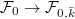 $\mathcal{F}_0\rightarrow \mathcal{F}_{0,\bar k}$