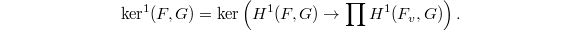 $$\ker^1(F,G)=\ker \left(H^1(F, G)\rightarrow \prod H^1(F_v, G)\right).$$