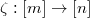 $\zeta: [m]\rightarrow [n]$