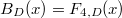 $B_D(x)=F_{4,D}(x)$