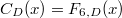 $C_D(x)=F_{6, D}(x)$