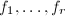 $f_1,\ldots,f_r$