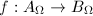 $f: A_\Omega\rightarrow B_\Omega$