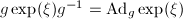 $g\exp(\xi)g^{-1}=\Ad_g\exp(\xi)$