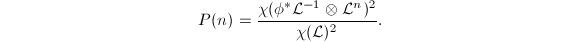 $$P(n)=\frac{\chi(\phi^*\mathcal{L}^{-1}\otimes\mathcal{L}^n)^2}{\chi(\mathcal{L})^2}.$$