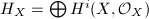 $H_X=\bigoplus H^i(X,\mathcal{O}_X)$