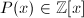 $P(x)\in \mathbb{Z}[x]$