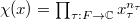 $\chi(x)=\prod_{\tau: F\rightarrow \mathbb{C}}x_\tau^{n_\tau}$