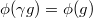 $\phi(\gamma g)=\phi(g)$