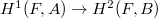 $H^1(F,A)\rightarrow H^2(F,B)$