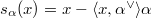 $s_\alpha(x)=x-\langle x, \alpha^\vee\rangle\alpha$