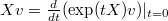 $Xv=\frac{d}{dt}(\exp(tX)v)|_{t=0}$