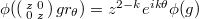 $\phi(\left(\begin{smallmatrix} z & 0 \\ 0 & z\end{smallmatrix}\right)gr_\theta )=z^{2-k}e^{ik\theta}\phi(g)$