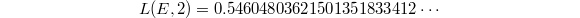 $$L(E,2)=0.54604803621501351833412\cdots$$