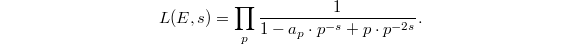 $$L(E,s)=\prod_p\frac{1}{1- a_p\cdot p^{-s}+p\cdot p^{-2s}}.$$