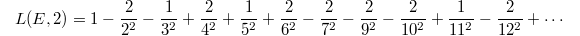 $$L(E,2)=1-\frac{2}{2^2}-\frac{1}{3^2}+\frac{2}{4^2}+\frac{1}{5^2}+\frac{2}{6^2}-\frac{2}{7^2}-\frac{2}{9^2}-\frac{2}{10^2}+\frac{1}{11^2}-\frac{2}{12^2}+\cdots$$