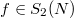 $f\in S_2(N)$