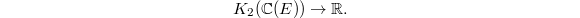 $$K_2(\mathbb{C}(E))\rightarrow \mathbb{R}.$$