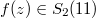 $f(z)\in S_2(11)$
