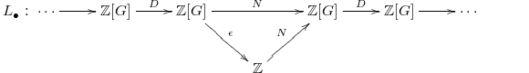 $$L_\bullet: \xymatrix{\cdots \ar[r] &\mathbb{Z}[G] \ar[r]^{D} & \mathbb{Z}[G] \ar[rr]^{N} \ar[rd]^{\epsilon} &&\mathbb{Z}[G] \ar[r]^{D} & \mathbb{Z}[G] \ar[r] & \cdots\\ & & & \mathbb{Z} \ar[ru]^{N} & & & &}$$