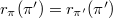 $r_\pi(\pi')=r_{\pi'}(\pi')$