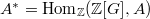 $A^*=\Hom_{\mathbb{Z}}(\mathbb{Z}[G], A)$