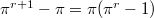 $\pi^{r+1}-\pi=\pi(\pi^r-1)$